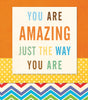 RF509-You Are Amazing Just The Way You Are